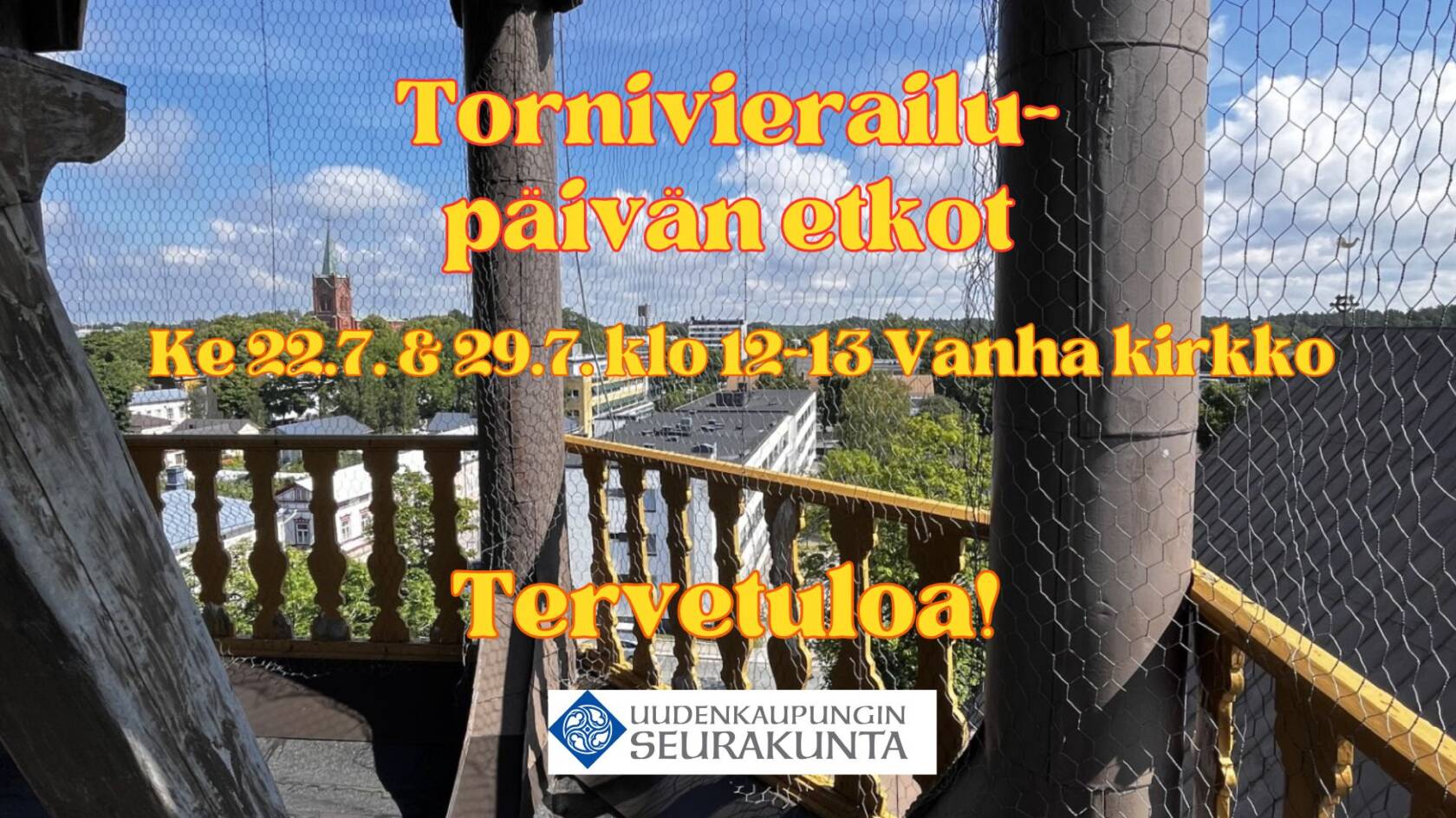 Tornivierailupäivän etkot tapahtumat mainoskuva, kesäinen näkymä itään ja pohjoiseen Uudenkaupungin Vanhan kirkon tornista.